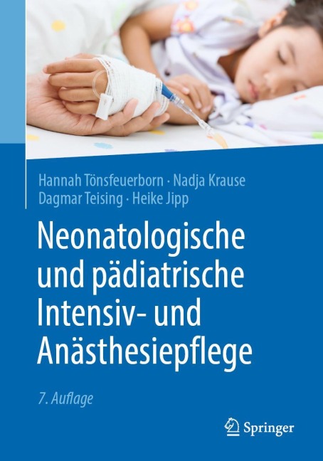 Neonatologische und pädiatrische Intensiv- und Anästhesiepflege - Hannah Toensfeuerborn, Nadja Krause, Dagmar Teising, Heike Jipp