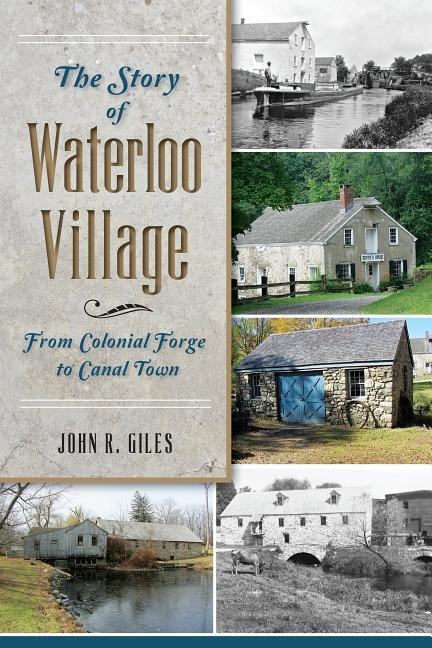 The Story of Waterloo Village - John R Giles