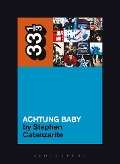 Cover-Bild zum Titel 'U2's Achtung Baby' von 'Stephen Catanzarite'