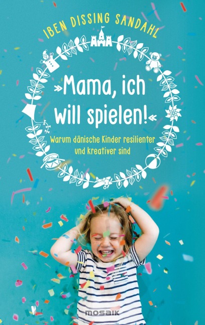 'Mama, ich will spielen!' - Iben Dissing Sandahl