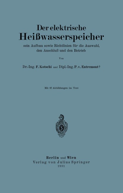 Der elektrische Heißwasserspeicher - P. V. Entremont, F. Kotschi