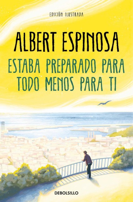 Estaba preparado para todo menos para ti - Albert Espinosa