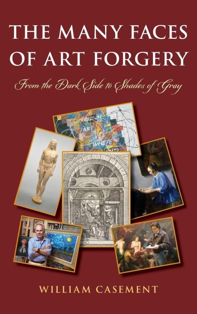 Many Faces of Art Forgery - William Casement