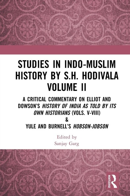 Studies in Indo-Muslim History by S.H. Hodivala Volume II - 