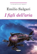 Cover-Bild zum Titel 'I figli dell'aria' von 'Emilio Salgari'