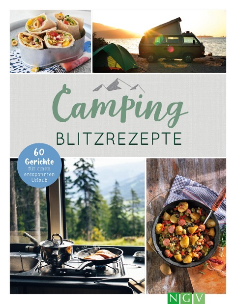Camping-Blitzrezepte . 60 Gerichte für einen entspannten Urlaub - 