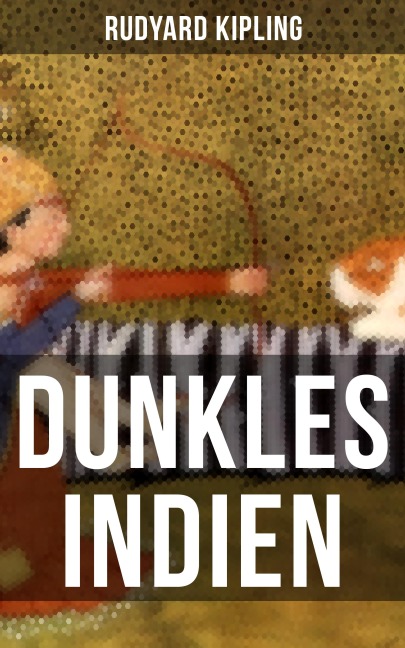 Dunkles Indien - Rudyard Kipling