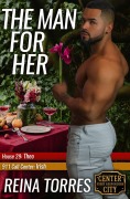 Cover-Bild zum Titel 'The Man for Her (Center City First Responders, #3)' von 'Reina Torres'