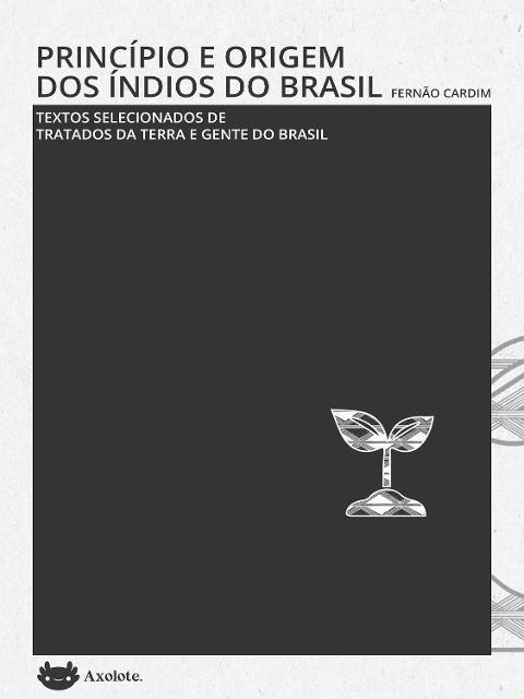 Princípios e origens dos índios do Brasil - Fernão Cardim