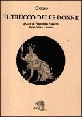 Cover-Bild zum Titel 'Il trucco delle donne. Testo latino a fronte' von 'P. Nasone Ovidio'