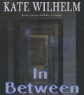In Between - Kate Wilhelm