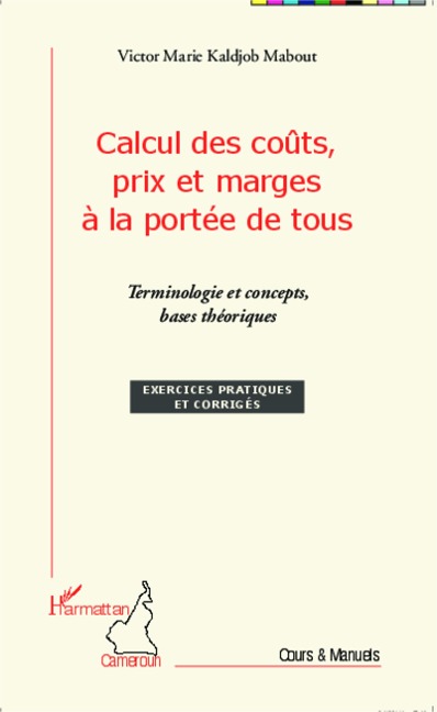 Calcul des coûts, prix et marges à la portée de tous - Kaldjob Mabout