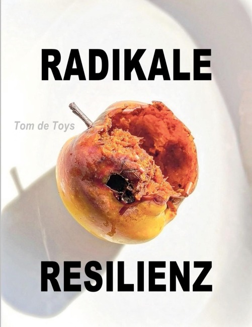 Radikale Resilienz - Tom De Toys