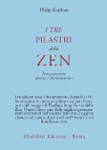 Cover-Bild zum Titel 'I tre pilastri dello zen. Insegnamento, pratica e illuminazione' von 'Philip Kapleau'
