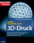 Cover-Bild zum Titel 'Coole Objekte mit 3D-Druck' von 'Jochen Hanselmann, Roberto Micieli'