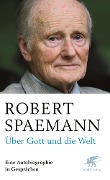 Cover-Bild zum Titel 'Über Gott und die Welt' von 'Robert Spaemann'