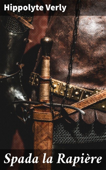 Spada la Rapière - Hippolyte Verly