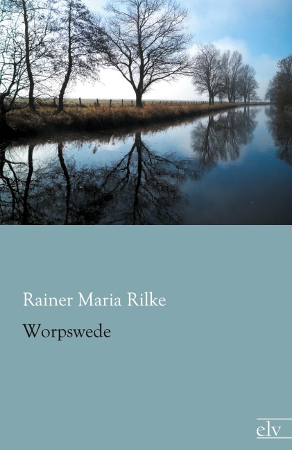 Worpswede - Rainer Maria Rilke