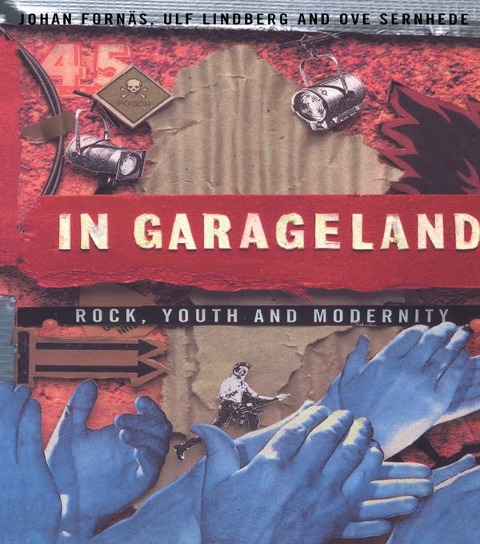 In Garageland - Johan Fornäs, Ove Sernhede, Ulf Lindberg