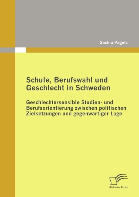 Schule, Berufswahl und Geschlecht in Schweden - Saskia Pagels