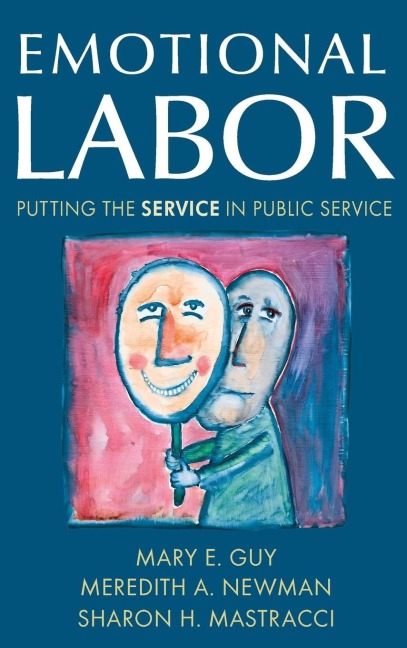 Emotional Labor - Mary E. Guy, Sharon H. Mastracci, Meredith A. Newman