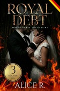 Cover-Bild zum Titel 'Royal Debt Mafia Serie, 3 Bücher in 1! (Deutsch)' von 'Alice R. Deutsch'