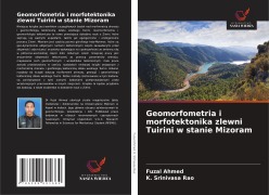 Cover-Bild zum Titel 'Geomorfometria i morfotektonika zlewni Tuirini w stanie Mizoram' von 'Fuzal Ahmed, K. Srinivasa Rao'