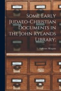 Cover-Bild zum Titel 'Some Early Judaeo-Christian Documents in the John Rylands Library;' von 'Alphonse Mingana'