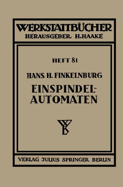 Die wirtschaftliche Verwendung von Einspindelautomaten - Hans H. Finkelnburg