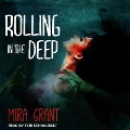 Cover-Bild zum Titel 'Rolling in the Deep Lib/E' von 'Mira Grant'