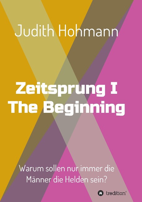 Zeitsprung - The Beginning - Judith Hohmann