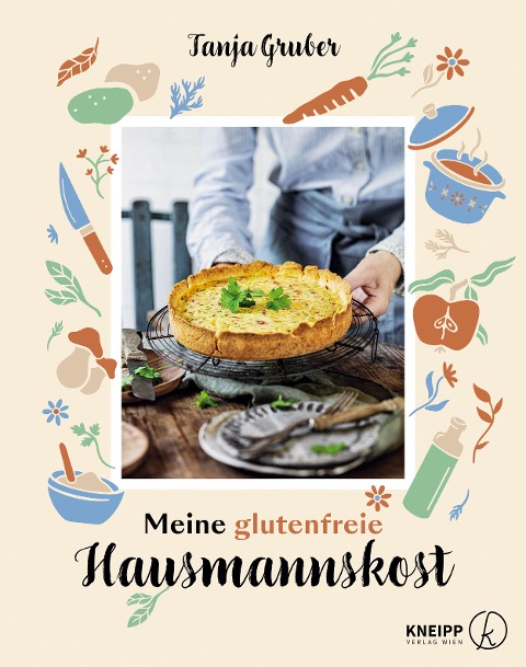 Meine glutenfreie Hausmannskost - Tanja Gruber