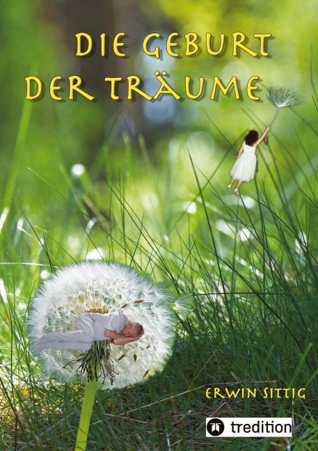 Die Geburt der Träume - Erwin Sittig