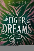 Cover-Bild zum Titel 'Tiger Dreams' von 'G. A. Aiken'