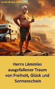 Herrn Lämmles ausgefallener Traum von Freiheit, Glück und Sonnenschein - Friedrich von Schilbach