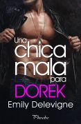 Cover-Bild zum Titel 'Una chica mala para Dorek' von 'Emily Delevigne'