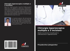 Cover-Bild zum Titel 'Chirurgia laparoscopica multipla a 3 incisioni:' von 'Priyadarshan Jategaonkar'