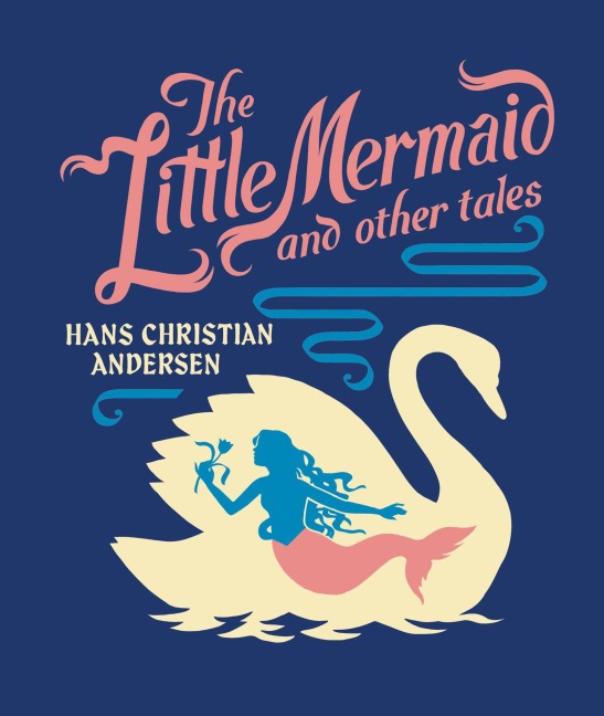 The Little Mermaid and Other Tales - Hans Christian Andersen