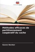 Cover-Bild zum Titel 'Méthodes efficaces de partitionnement coopératif du cache' von 'Gaurav Barokar'