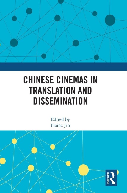 Chinese Cinemas in Translation and Dissemination - 