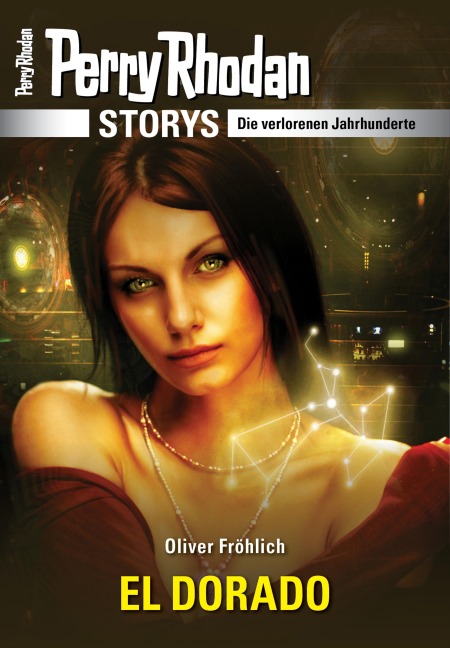 PERRY RHODAN-Storys: EL DORADO - Oliver Fröhlich