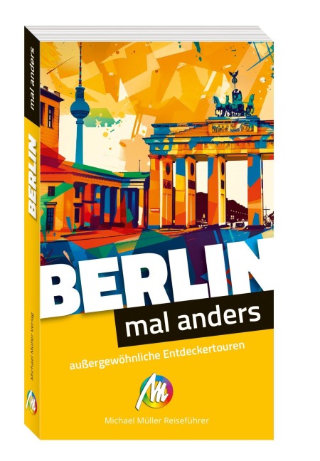 Berlin - mal anders ungewöhnliche Entdeckertouren - Michael Bussmann, Gabriele Tröger