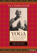 Cover-Bild zum Titel 'Yoga - Heilung von Körper und Geist jenseits des Bekannten' von 'T. K. V. Desikachar'