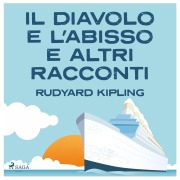 Cover-Bild zum Titel 'Il diavolo e l'abisso e altri racconti' von 'Rudyard Kipling'