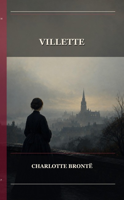 Villette - Charlotte Brontë