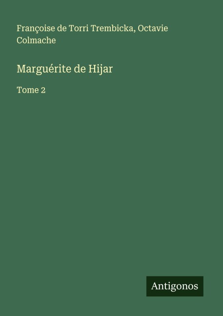 Marguérite de Hijar - Françoise de Torri Trembicka, Octavie Colmache