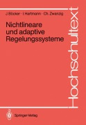 Cover-Bild zum Titel 'Nichtlineare und adaptive Regelungssysteme' von 'Joachim Böcker, Christian Zwanzig, Irmfried Hartmann'