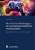 Cover-Bild zum Titel 'Narrative Gamifizierung in der sportwissenschaftlichen Hochschullehre' von 'Swen Körner'