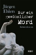 Cover-Bild zum Titel 'Nur ein gewöhnlicher Mord' von 'Jürgen Ehlers'