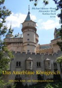 Cover-Bild zum Titel 'Das Azurblaue Königreich' von 'Alexander Weiz, Norina Fisch, Michael Krause-Blassl'